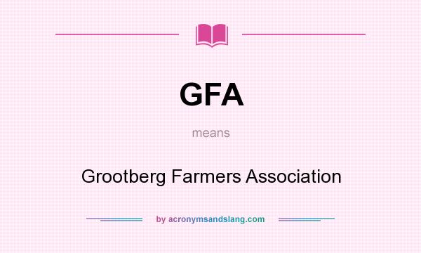 What does GFA mean? It stands for Grootberg Farmers Association