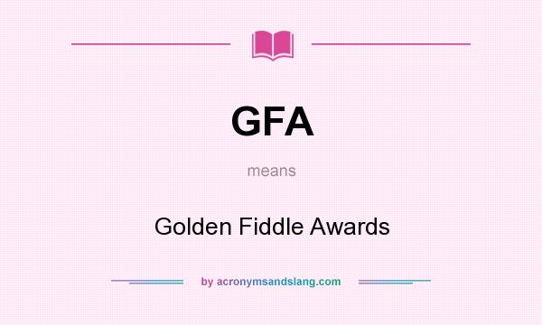 What does GFA mean? It stands for Golden Fiddle Awards