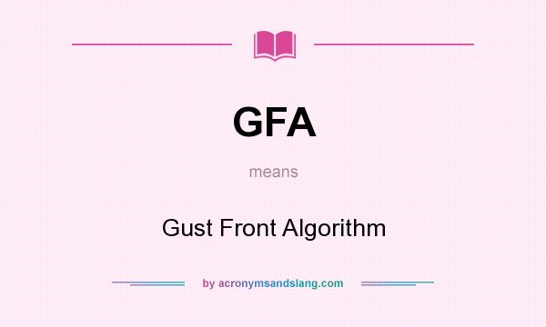 What does GFA mean? It stands for Gust Front Algorithm