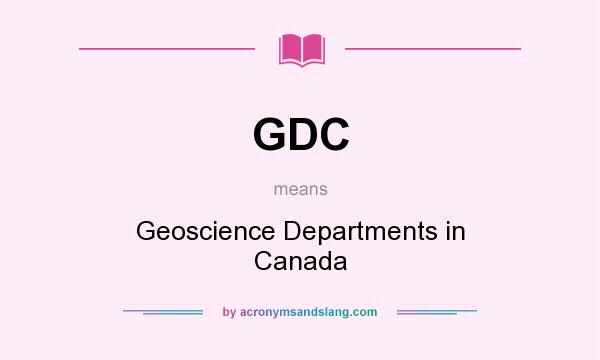 What does GDC mean? It stands for Geoscience Departments in Canada