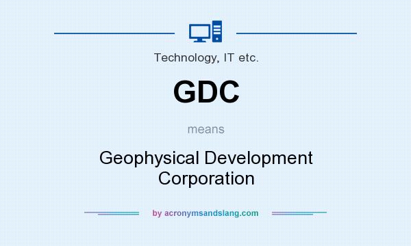 What does GDC mean? It stands for Geophysical Development Corporation