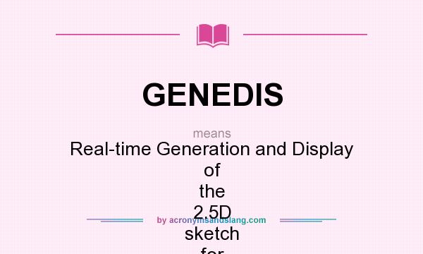 What does GENEDIS mean? It stands for Real-time Generation and Display of the 2.5D sketch for moving scenes