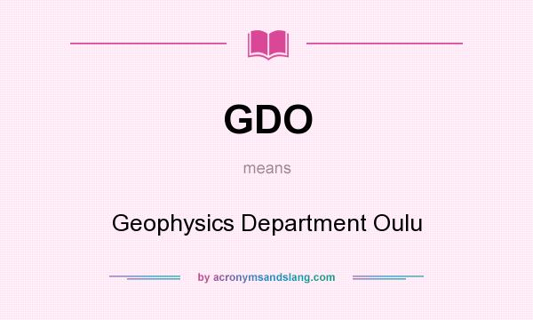 What does GDO mean? It stands for Geophysics Department Oulu