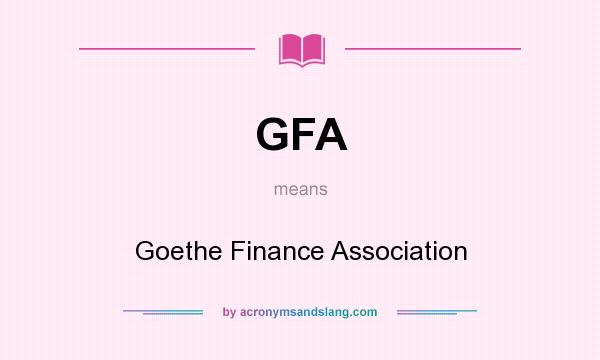 What does GFA mean? It stands for Goethe Finance Association