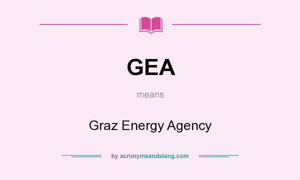 What does GEA mean? It stands for Graz Energy Agency