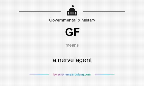 What does GF mean? It stands for a nerve agent