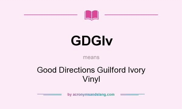 What does GDGIv mean? It stands for Good Directions Guilford Ivory Vinyl