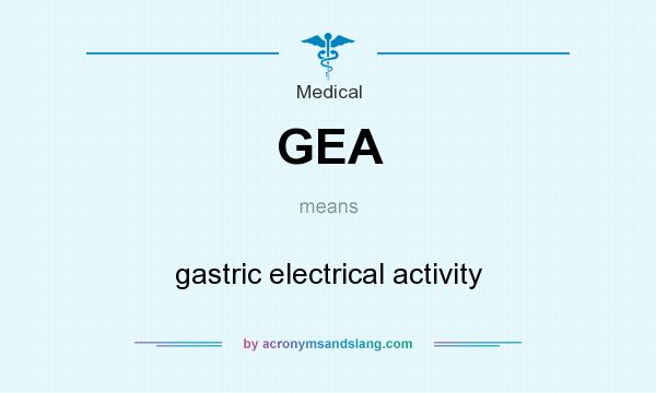 What does GEA mean? It stands for gastric electrical activity
