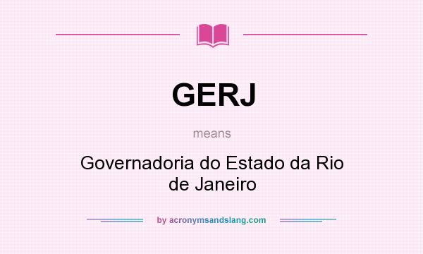 What does GERJ mean? It stands for Governadoria do Estado da Rio de Janeiro