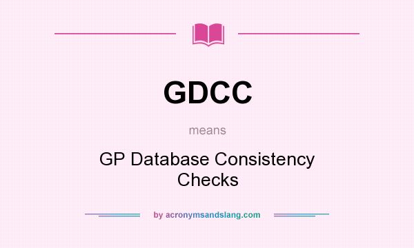 What does GDCC mean? It stands for GP Database Consistency Checks