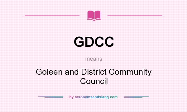 What does GDCC mean? It stands for Goleen and District Community Council