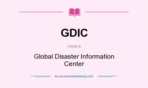 What does GDIC mean? It stands for Global Disaster Information Center