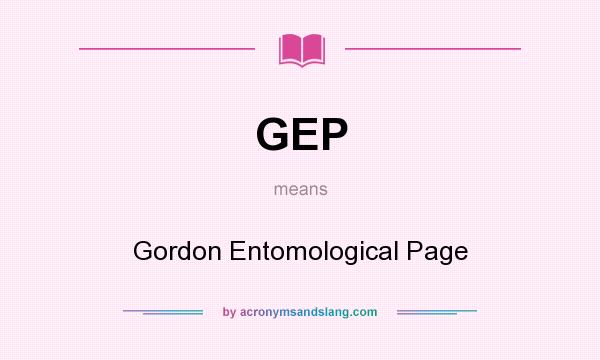 What does GEP mean? It stands for Gordon Entomological Page