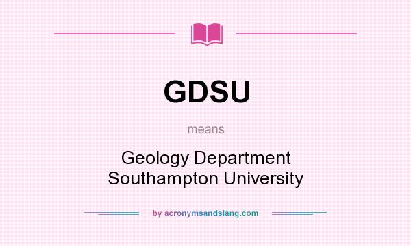 What does GDSU mean? It stands for Geology Department Southampton University