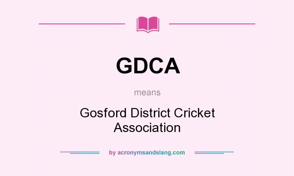 What does GDCA mean? It stands for Gosford District Cricket Association