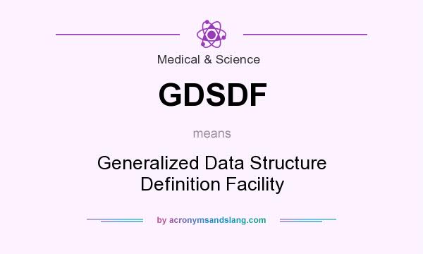 What does GDSDF mean? It stands for Generalized Data Structure Definition Facility