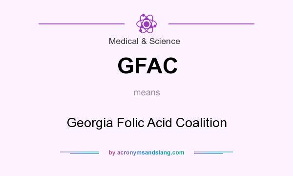 What does GFAC mean? It stands for Georgia Folic Acid Coalition