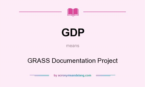 What does GDP mean? It stands for GRASS Documentation Project