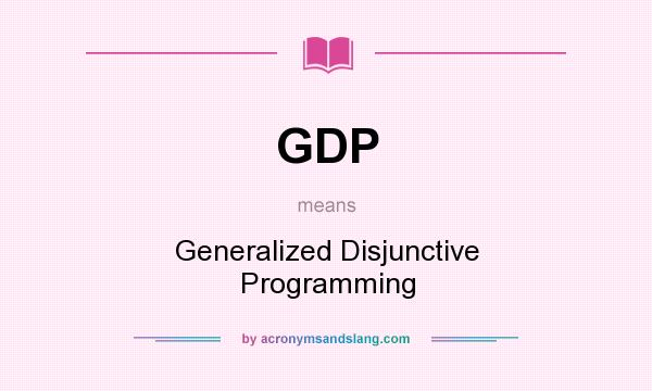 What does GDP mean? It stands for Generalized Disjunctive Programming
