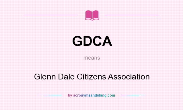 What does GDCA mean? It stands for Glenn Dale Citizens Association