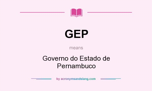 What does GEP mean? It stands for Governo do Estado de Pernambuco