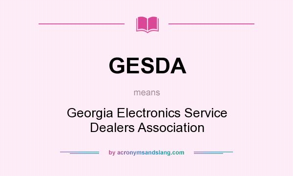 What does GESDA mean? It stands for Georgia Electronics Service Dealers Association