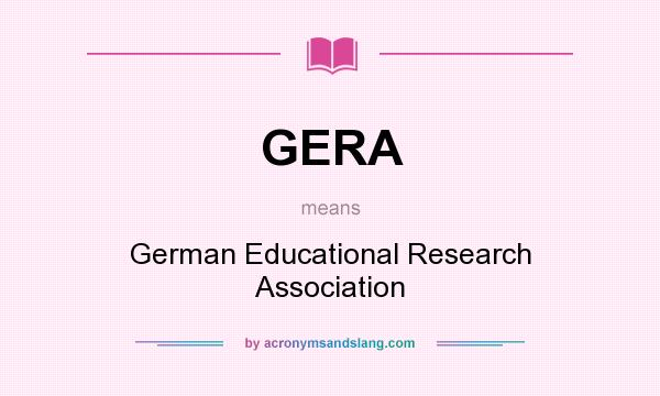 What does GERA mean? It stands for German Educational Research Association