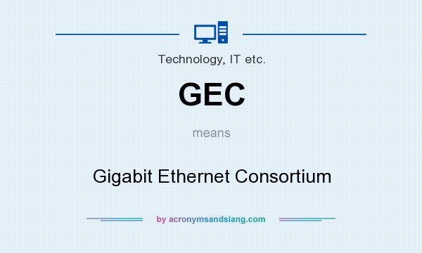 What does GEC mean? It stands for Gigabit Ethernet Consortium