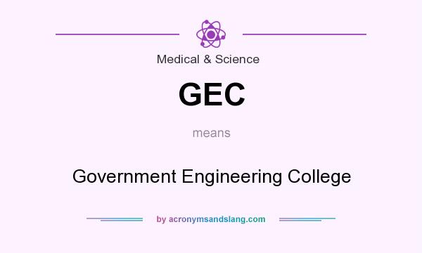 What does GEC mean? It stands for Government Engineering College