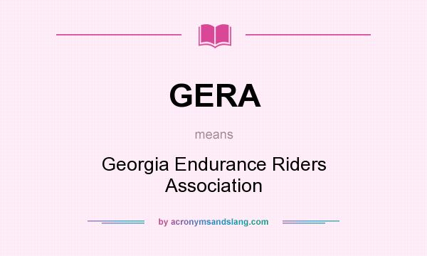 What does GERA mean? It stands for Georgia Endurance Riders Association