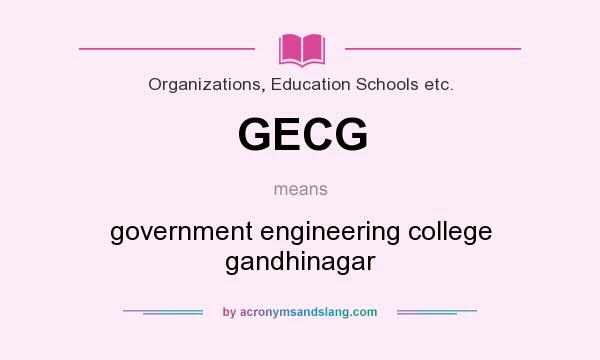 What does GECG mean? It stands for government engineering college gandhinagar