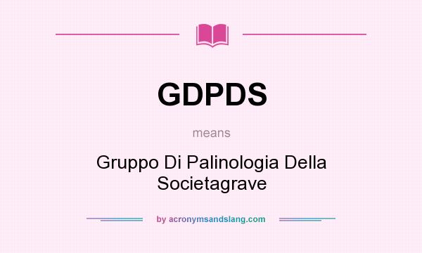 What does GDPDS mean? It stands for Gruppo Di Palinologia Della Societagrave