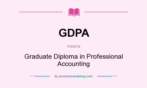 What does GDPA mean? It stands for Graduate Diploma in Professional Accounting