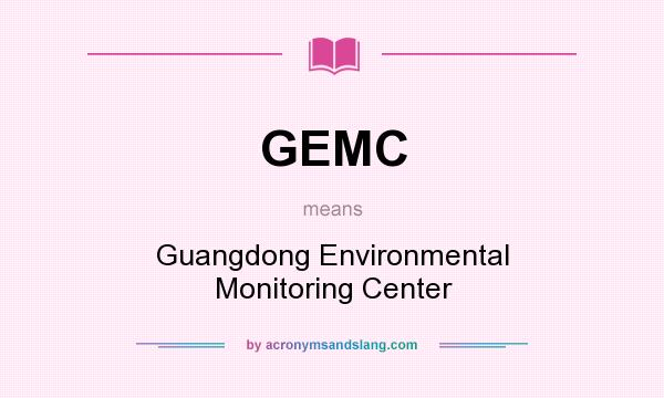What does GEMC mean? It stands for Guangdong Environmental Monitoring Center