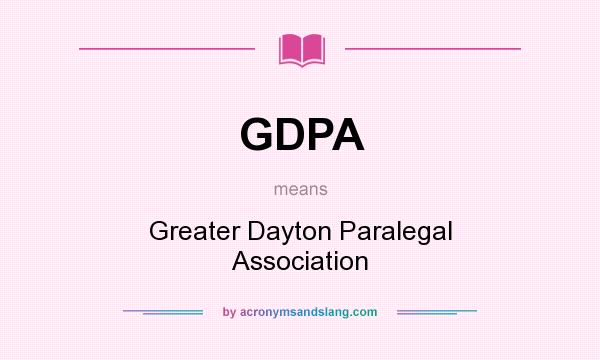 What does GDPA mean? It stands for Greater Dayton Paralegal Association