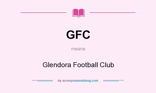 What does GFC mean? It stands for Glendora Football Club