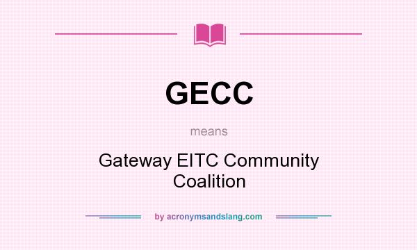 What does GECC mean? It stands for Gateway EITC Community Coalition