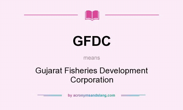 What does GFDC mean? It stands for Gujarat Fisheries Development Corporation