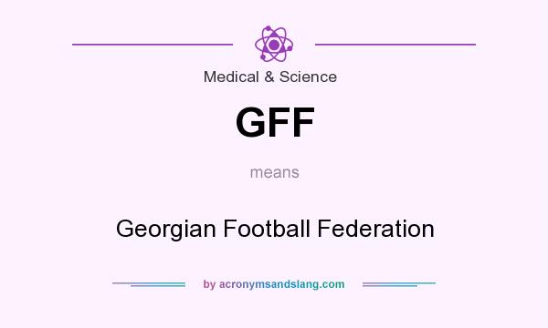 What does GFF mean? It stands for Georgian Football Federation