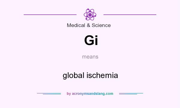 What does Gi mean? It stands for global ischemia