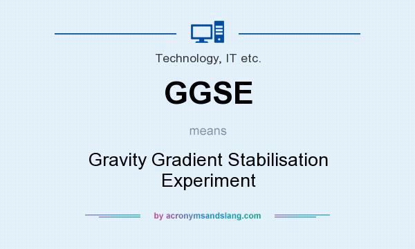 What does GGSE mean? It stands for Gravity Gradient Stabilisation Experiment