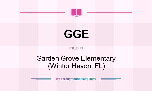 What does GGE mean? It stands for Garden Grove Elementary (Winter Haven, FL)