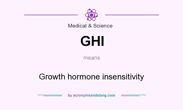 What does GHI mean? It stands for Growth hormone insensitivity