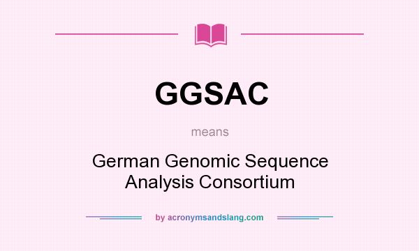 What does GGSAC mean? It stands for German Genomic Sequence Analysis Consortium