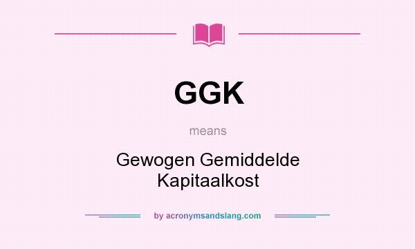 What does GGK mean? It stands for Gewogen Gemiddelde Kapitaalkost