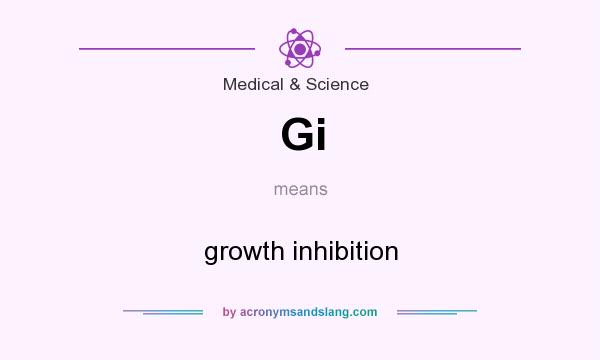 What does Gi mean? It stands for growth inhibition