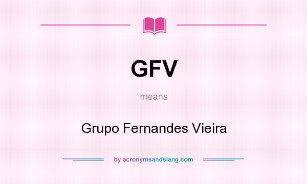 What does GFV mean? It stands for Grupo Fernandes Vieira