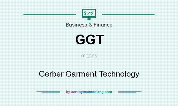 What does GGT mean? It stands for Gerber Garment Technology