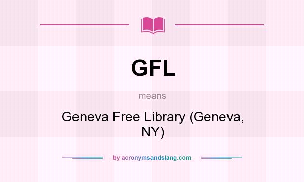 What does GFL mean? It stands for Geneva Free Library (Geneva, NY)