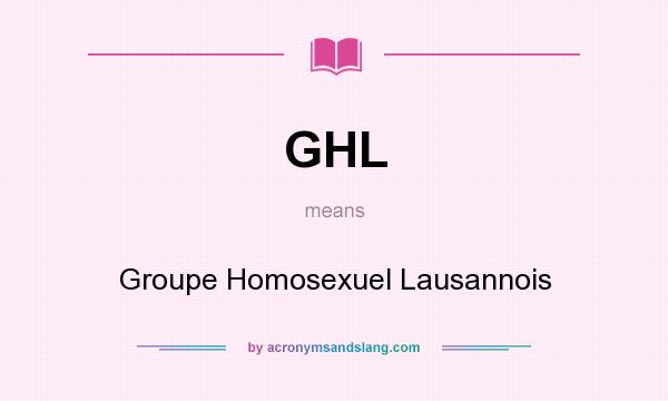 What does GHL mean? It stands for Groupe Homosexuel Lausannois